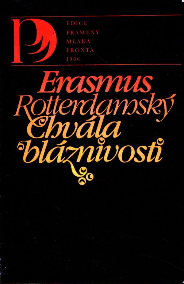 Erasmus Rotterdamský: CHVÁLA BLÁZNIVOSTI