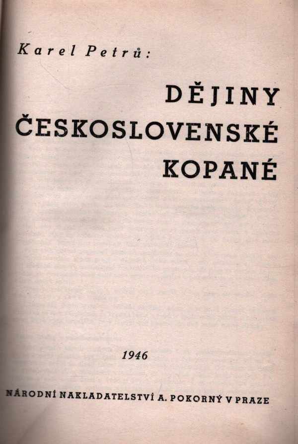 Karel Petrů: DĚJINY ČESKOSLOVENSKÉ KOPANÉ I.