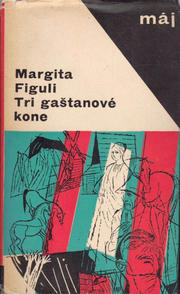 Margita Figuli: TRI GAŠTANOVÉ KONE