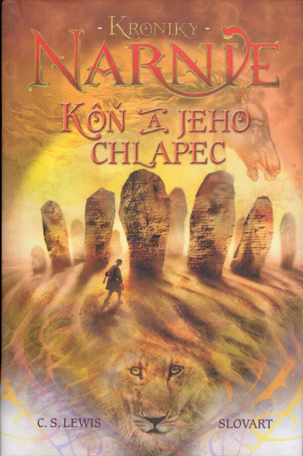 C.S. Lewis: KRONIKY NARNIE: KÔŇ A JEHO CHLAPEC