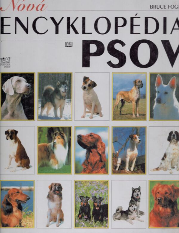 Bruce Fogle: NOVÁ ENCYKLOPÉDIA PSOV