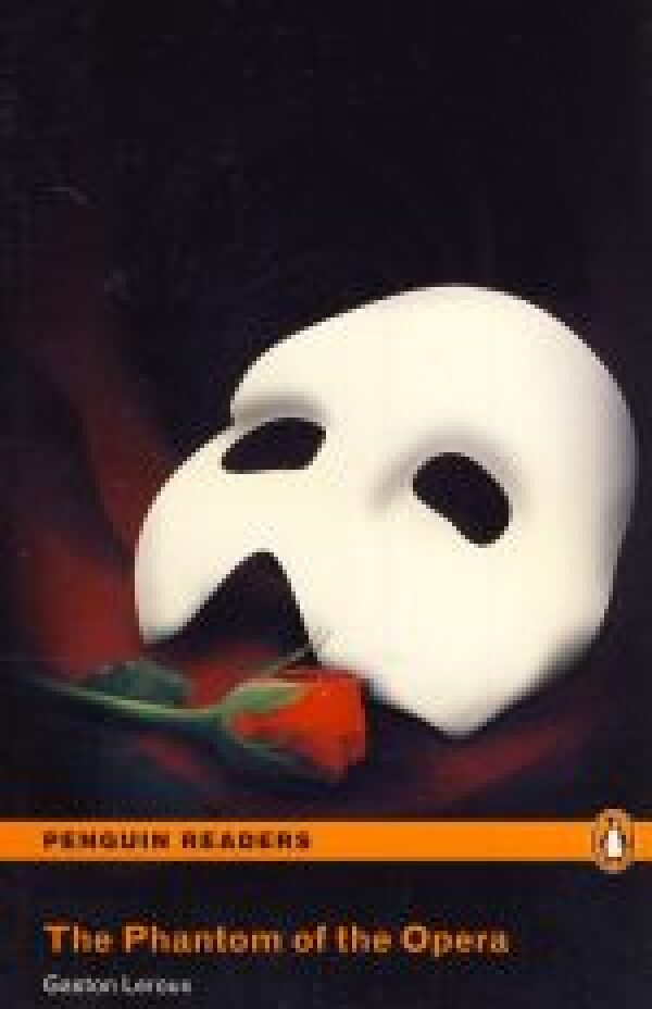 Gaston Leroux: THE PHANTOM OF THE OPERA