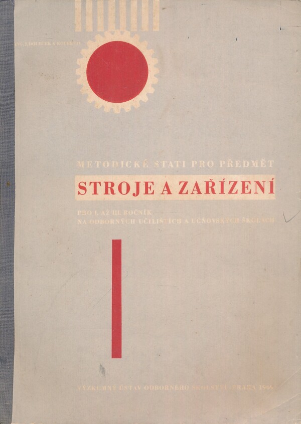 J. Doleček a kol.: METODICKÉ STATI PRO PŘEDMĚT STROJE A ZAŘÍZENÍ