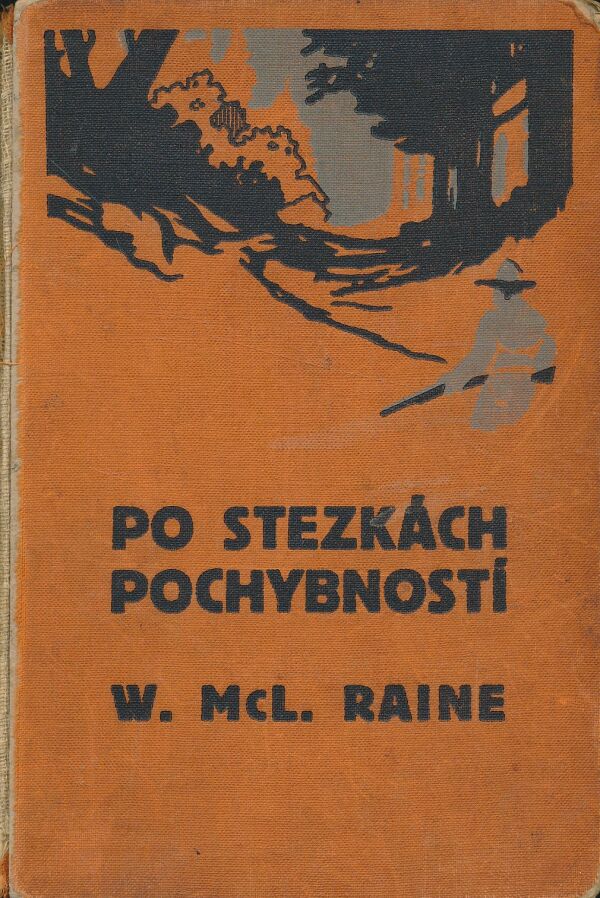 William MacLeod Raine: Po stezkách pochybností