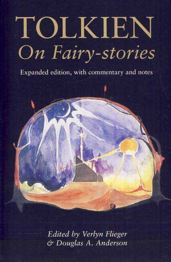 Flieger Verlyn, A. Anderson Douglas: TOLKIEN ON FAIRY - STORIES