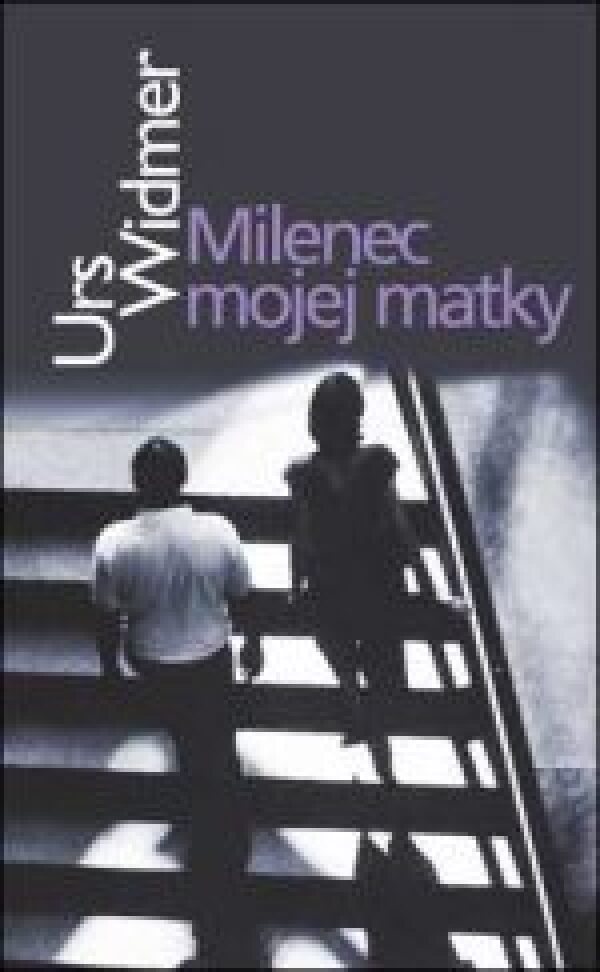 Urs Widmer: MILENEC MOJEJ MATKY