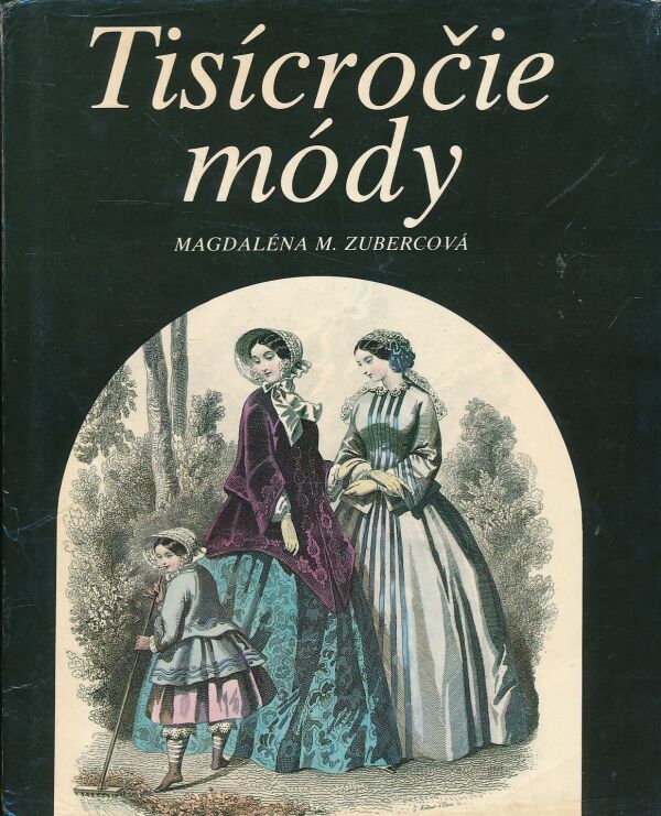 Magdaléna M. Zubercová: TISÍCROČIE MÓDY