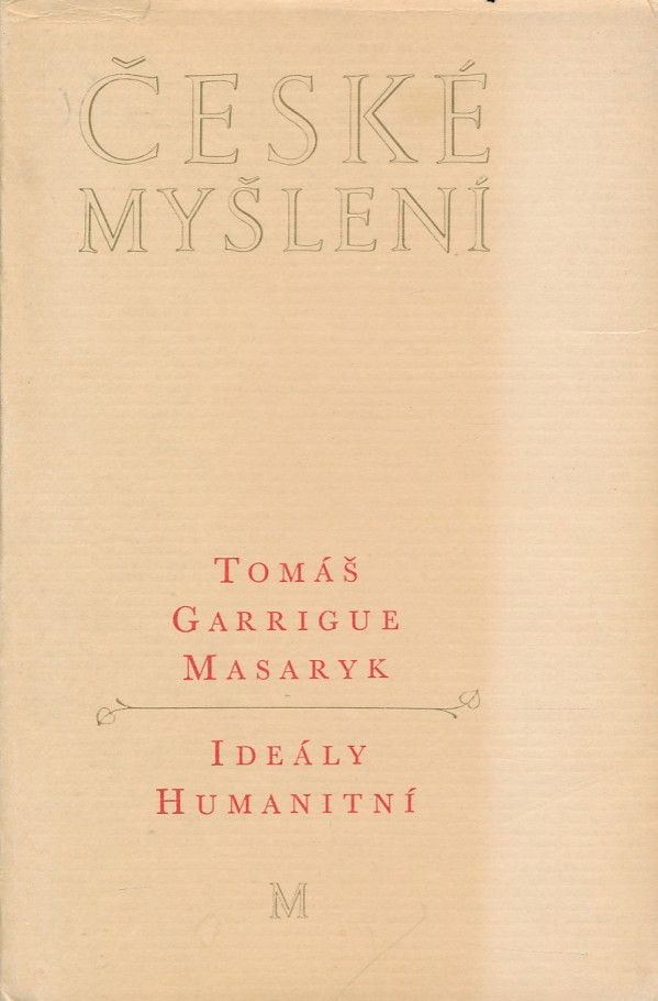 Tomáš Garrigue Masaryk: IDEÁLY HUMANITNÍ