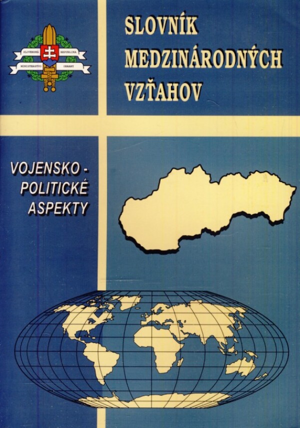 Adolf Novotný: SLOVNÍK MEDZINÁRODNÝCH VZŤAHOV - VOJENSKO-POLITICKÉ ASPEKTY