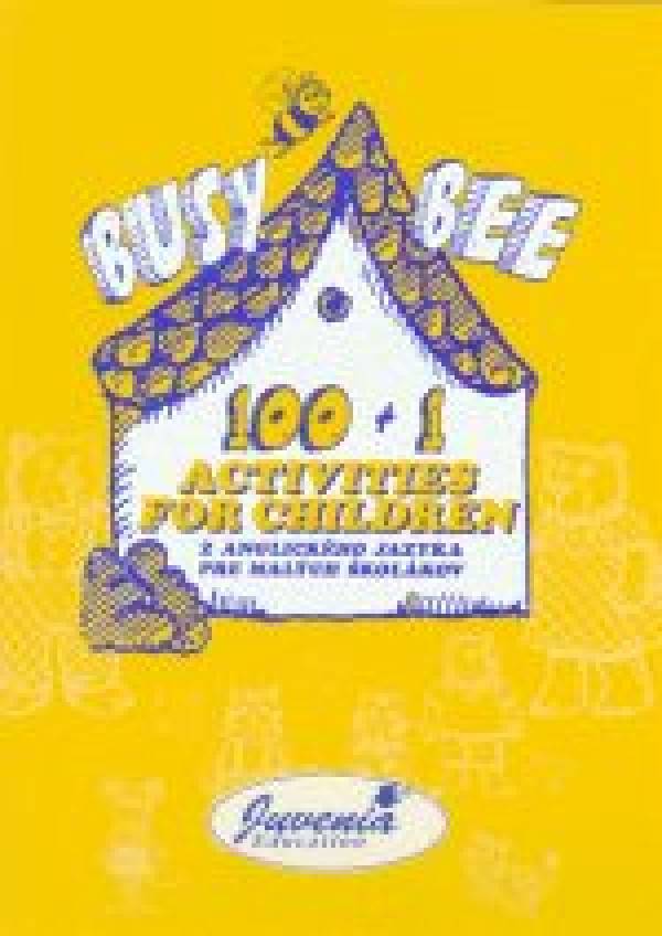 BUSY BEE - 100+1 ACTIVITIES FOR CHILDREN