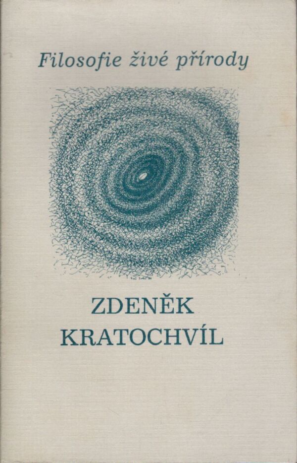 Zdeněk Kratochvil: FILOSOFIE ŽIVÉ PŘÍRODY