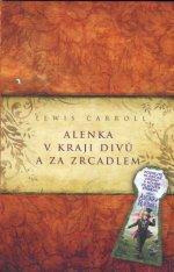 Lewis Carroll: ALENKA V KRAJI DIVŮ A ZA ZRCADLEM