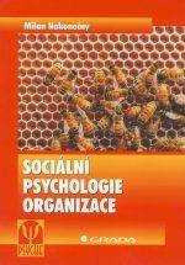 Milan Nakonečný: SOCIÁLNÍ PSYCHOLOGIE ORGANIZACE
