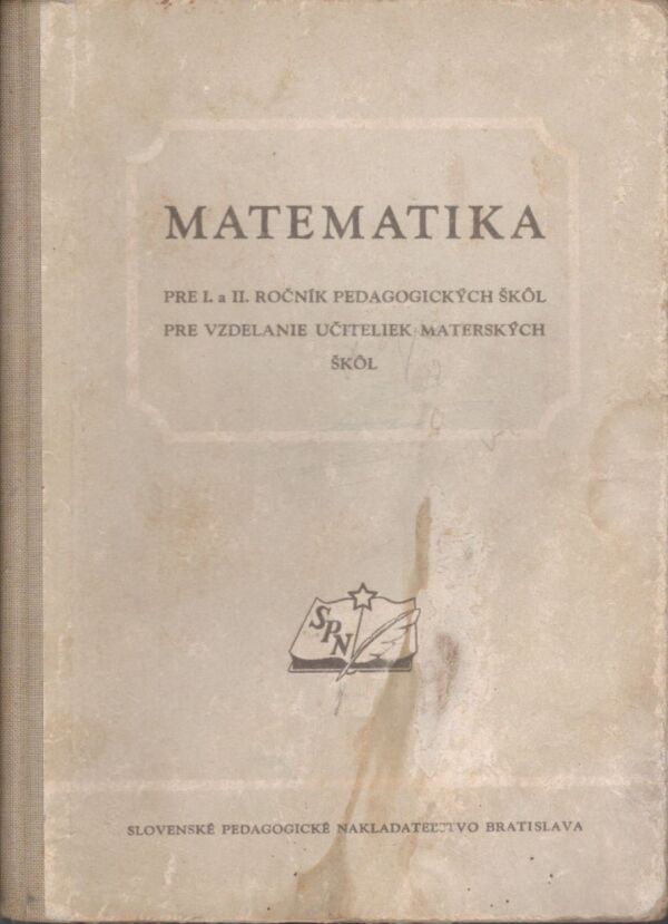 MATEMATIKA PRE I. A II. ROČNÍK PEDAGOGICKÝCH ŠKÔL PRE VZDELANIE UČITELIEK MATERSKÝCH ŠKÔL