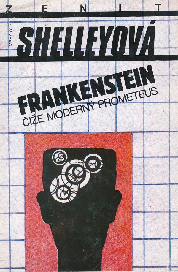 Mary W. Shelleyová: FRANKENSTEIN ČIŽE MODERNÝ PROMETEUS