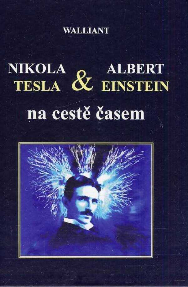 Walliant: NIKOLA TESLA A ALBERT EINSTEIN NA CESTĚ ČASEM