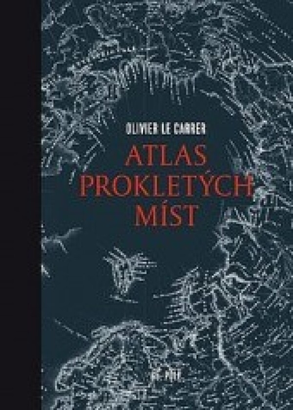 Carrer Oliver Le: ATLAS PROKLETÝCH MÍST