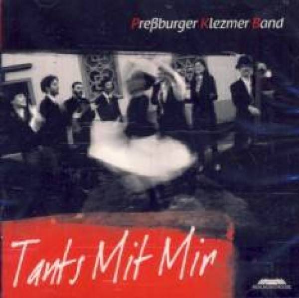 Klezmer band Pressburger: TANTS MIT MIR