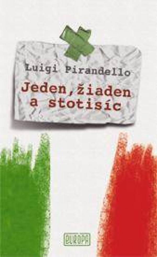 Luigi Pirandello: JEDEN, ŽIADEN A STOTISÍC