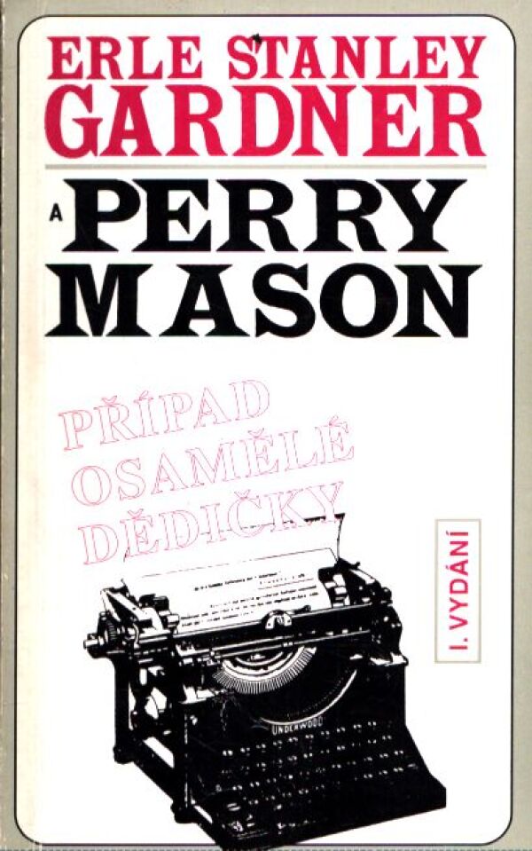Erle Stanley Gardner: PŘÍPAD OSAMĚLÉ DĚDIČKY