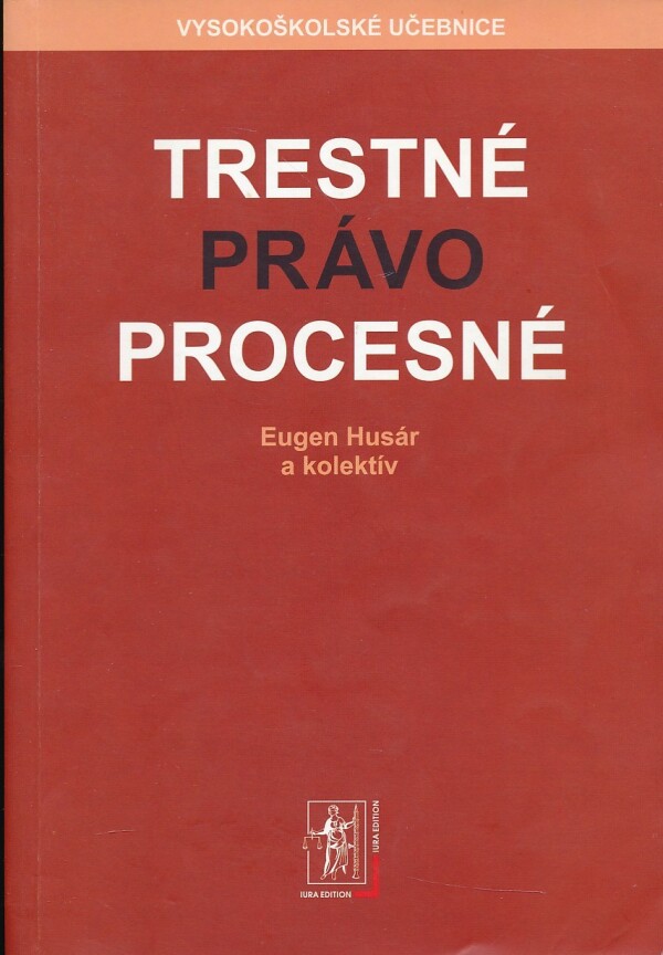 Eugen Husár a kol.: TRESTNÉ PRÁVO PROCESNÉ