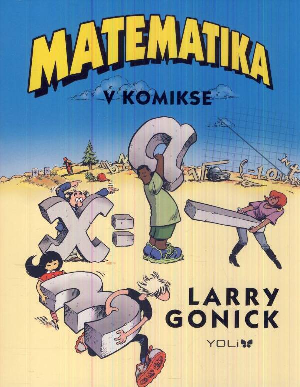 Larry Gonick: MATEMATIKA V KOMIKSE