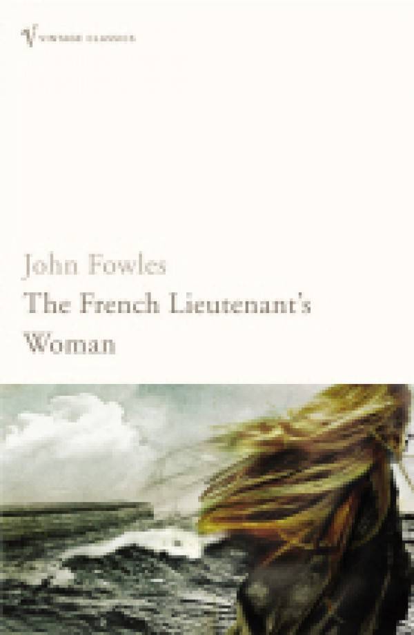 John Fowles: THE FRENCH LIEUTENANTS WOMAN