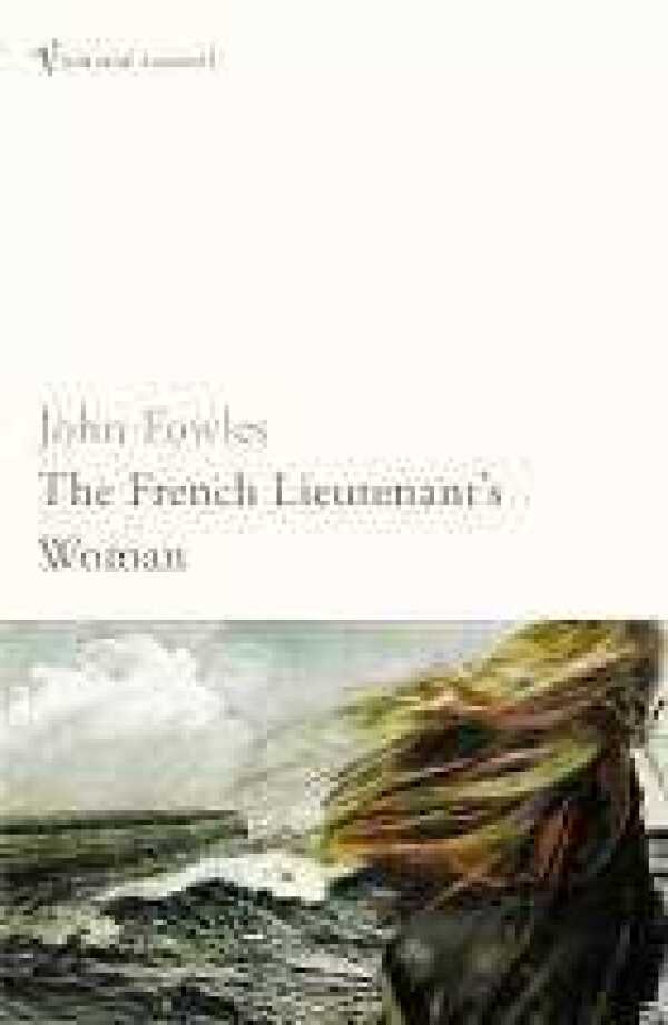 John Fowles: THE FRENCH LIEUTENANTS WOMAN