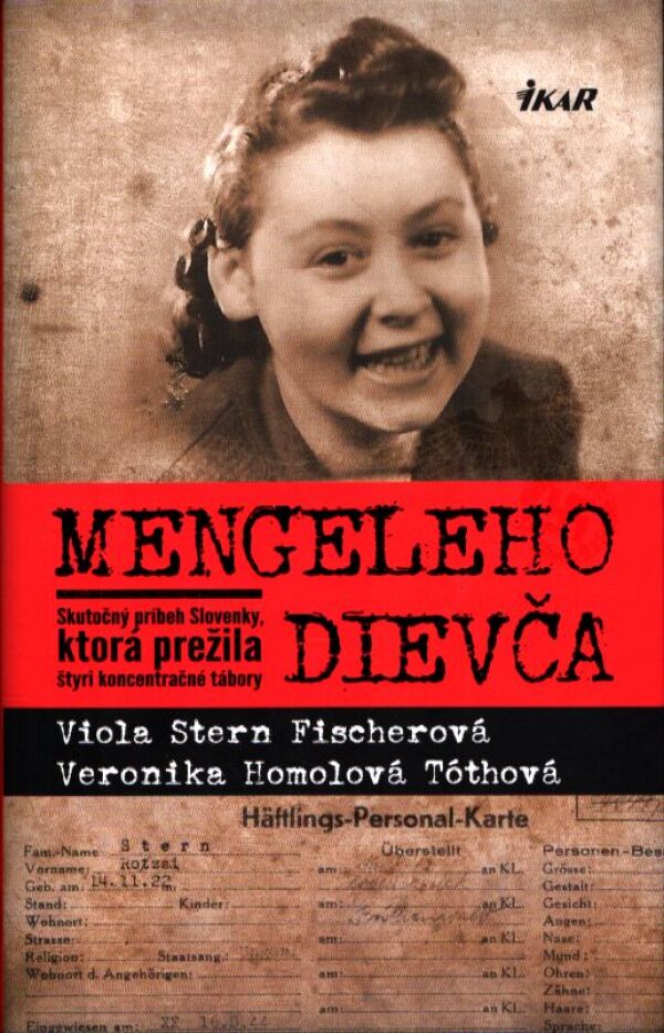 Viola Stern Fischerová, Veronika Homolová Tóthová: MENGELEHO DIEVČA