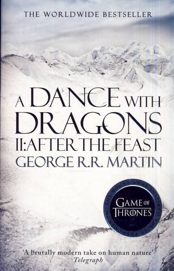 George R.R. Martin: A DANCE WITH DRAGONS: PART 2.- AFTER THE FEAST