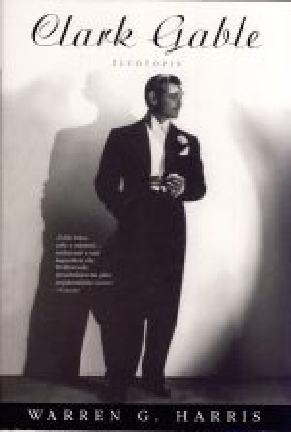 Warren G. Harris: CLARK GABLE - ŽIVOTOPIS