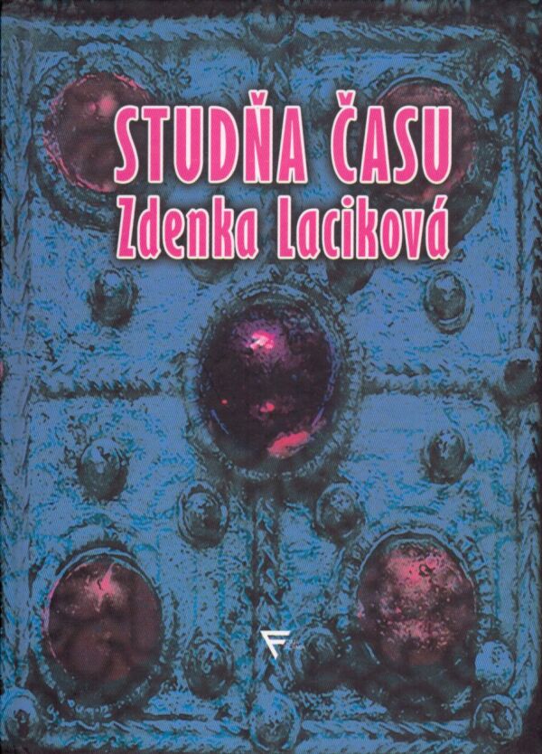 Zdenka Laciková: STUDŇA ČASU