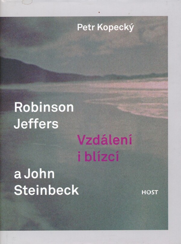 Petr Kopecký: ROBINSON JEFFERS A JOHN STEINBECK - VZDÁLENÍ I BLÍZCÍ