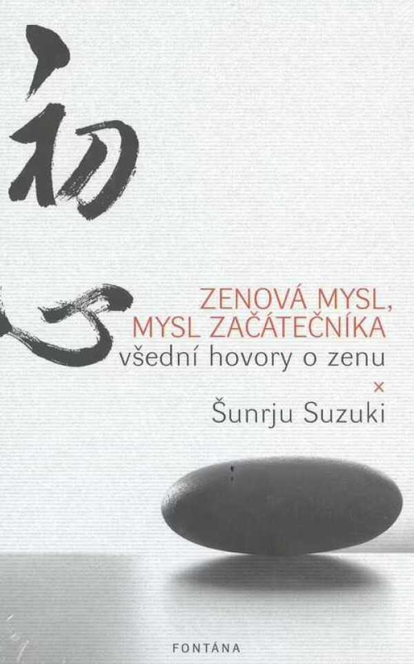 Šunrju Suzuki: ZENOVÁ MYSL, MYSL ZAČÁTEČNÍKA