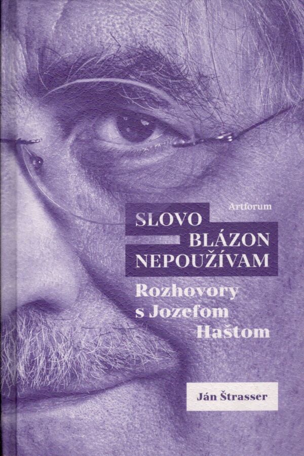 Ján Štasser, Jozef Hašto: SLOVO BLÁZON NEPOUŽÍVAM