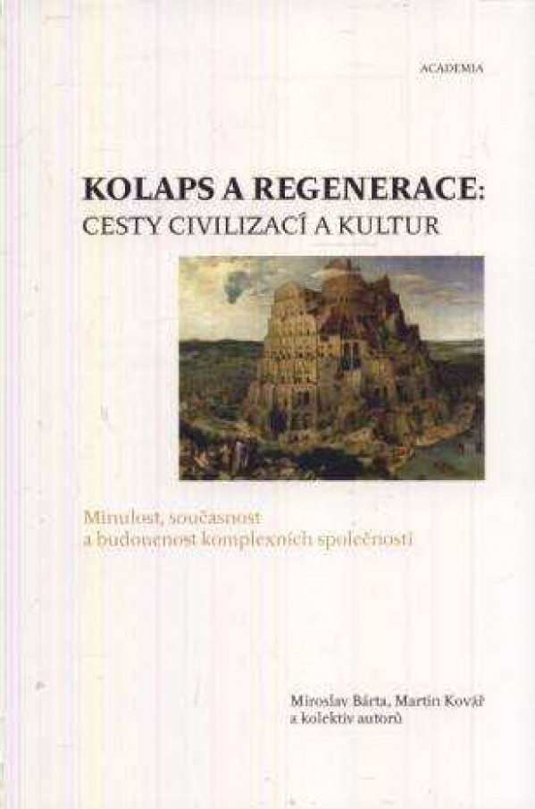 Miroslav Bárta, Martin Kovář a kol.: KOLAPS A REGENERACE: CESTY CIVILIZACÍ A KULTUR