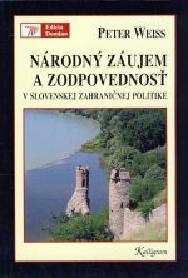 Peter Weiss: NÁRODNÝ ZÁUJEM A ZODPOVEDNOSŤ V SLOVENSKEJ ZAHRANIČNEJ POLIT