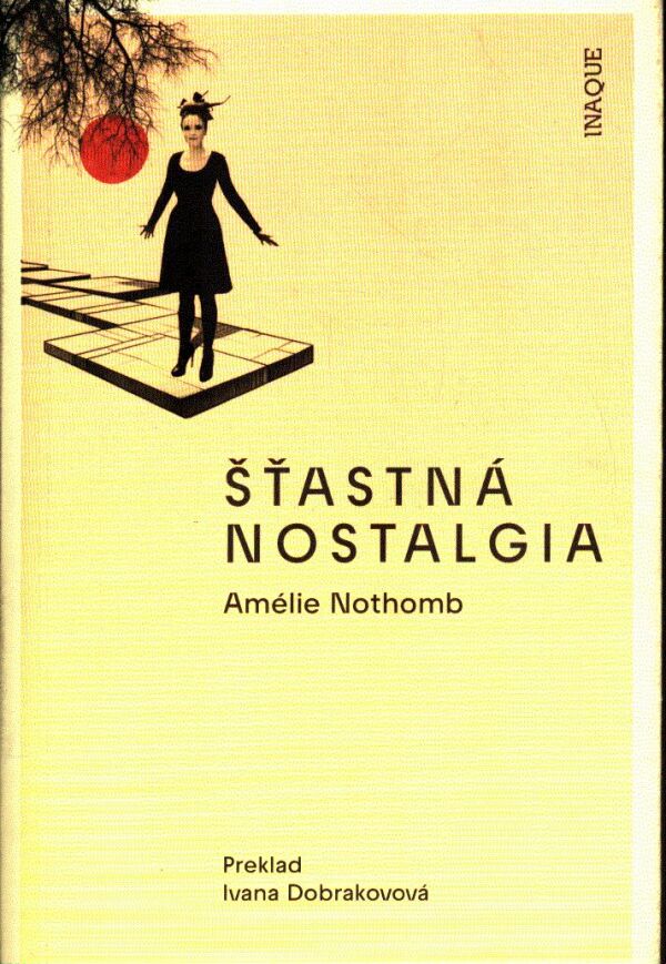Amélie Nothomb: ŠŤASTNÁ NOSTALGIA