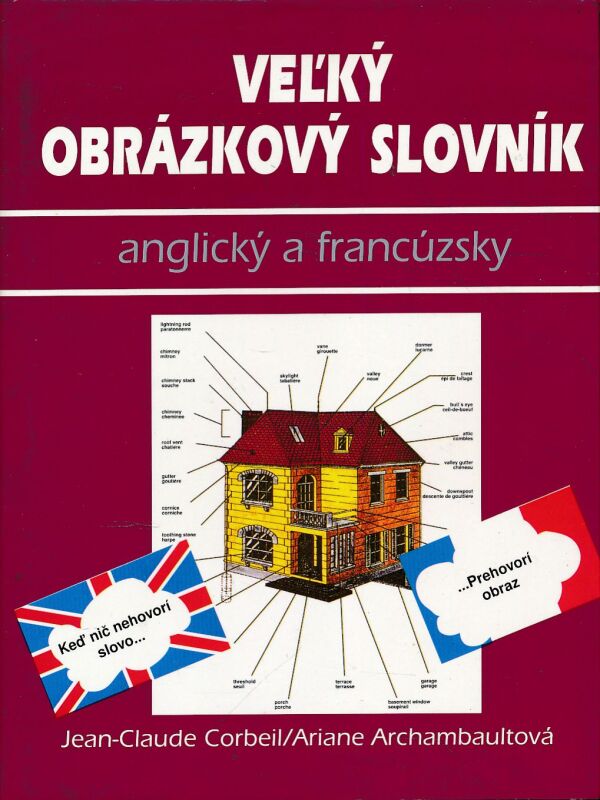 J. C. Corbeil, A. Archambaultová: VEĽKÝ OBRÁZKOVÝ SLOVNÍK - ANGLICKÝ A FRANCÚZSKY