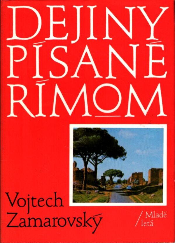 Vojtech Zamarovský: DEJINY PÍSANÉ RÍMOM