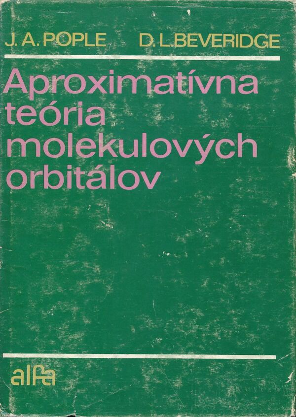 J. A. Pople, D. L. Beveridge: APROXIMATÍVNA TEÓRIA MOLEKULOVÝCH ORBITÁLOV