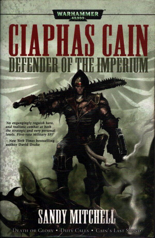 Sandy Mitchell: CIAPHAS CAIN - DEFENDER OF THE IMPERIUM