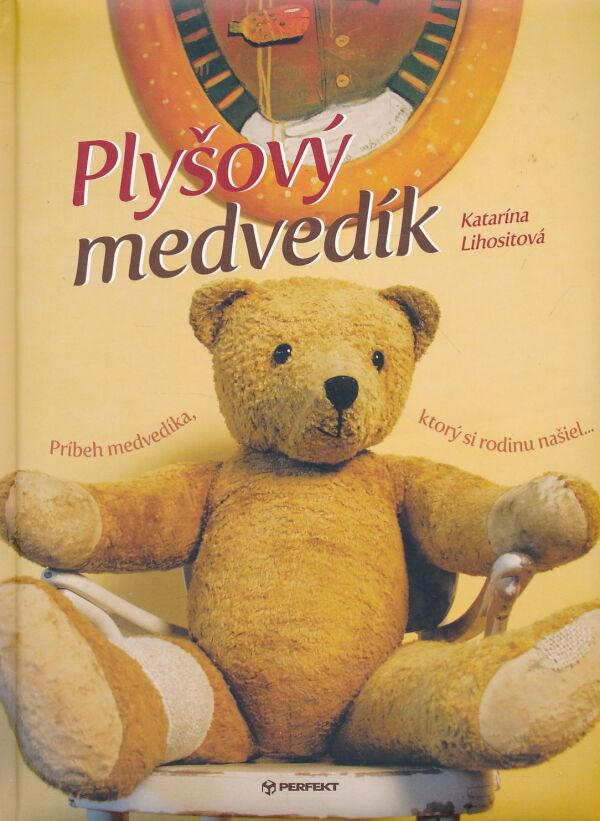 Katarína Lihositová: PLYŠOVÝ MEDVEDÍK