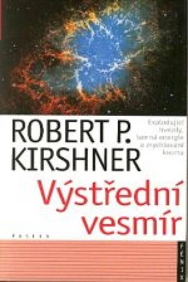 Robert Kirshner: VÝSTŘEDNÍ VESMÍR
