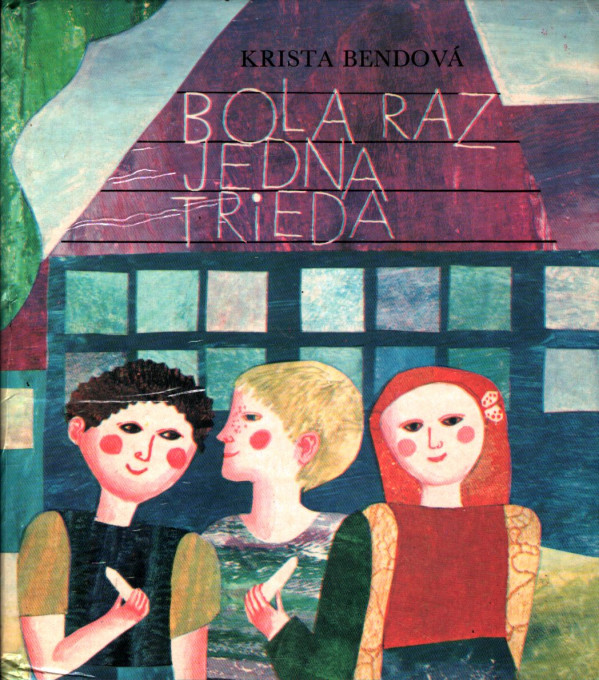 Krista Bendová: BOLA RAZ JEDNA TRIEDA