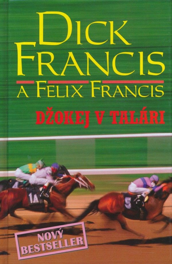 Dick Francis, Felix Francis: DŽOKEJ V TALÁRI
