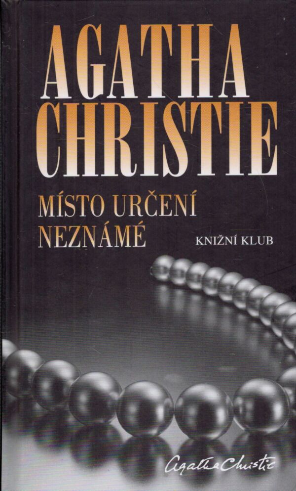 Agatha Christie: MÍSTO URČENÍ NEZNÁMÉ