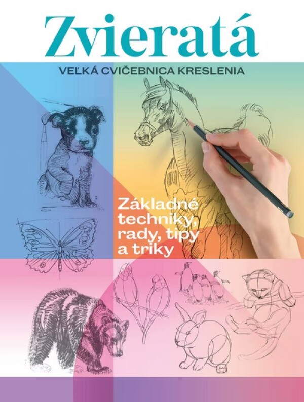 ZVIERATÁ - VEĽKÁ CVIČEBNICA KRESLENIA