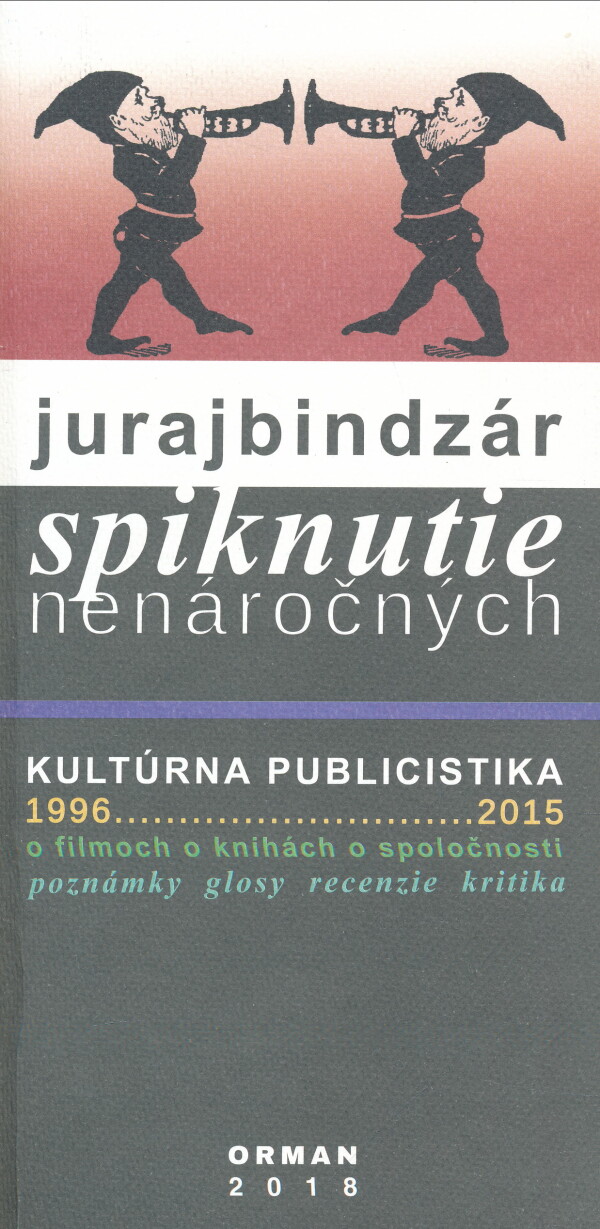 Juraj Bindzár: SPIKNUTIE NENÁROČNÝCH