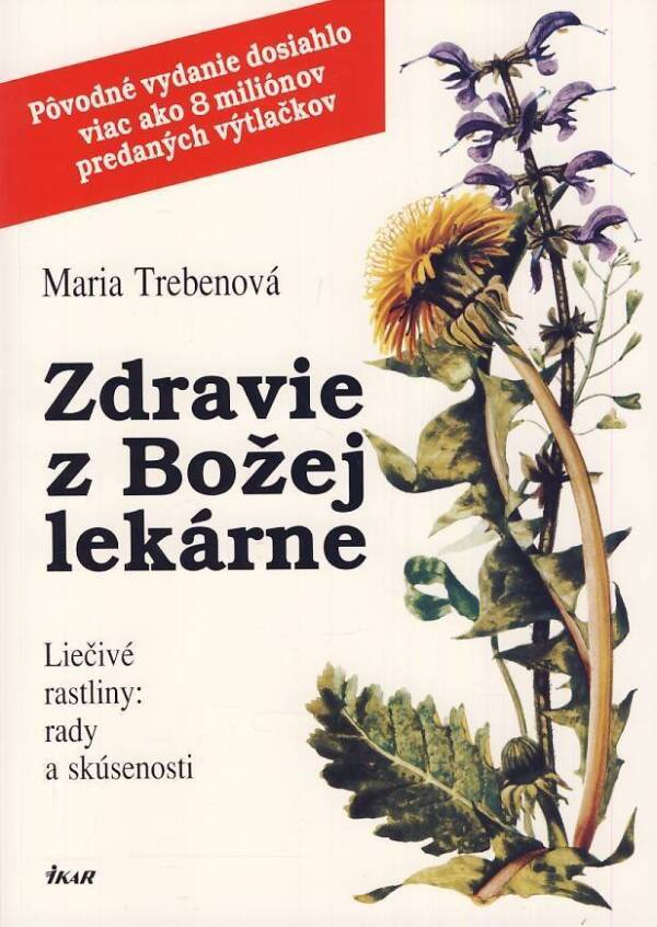 Maria Trebenová: ZDRAVIE Z BOŽEJ LEKÁRNE (5.VYDANIE)